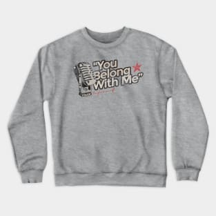 You Belong With Me - Greatest Karaoke Songs Vintage Crewneck Sweatshirt